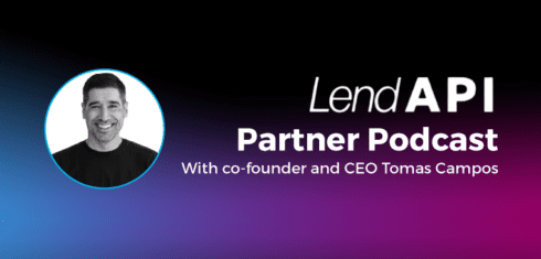 LendAPI Podcast featuring Tomas Campos